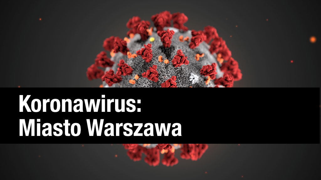 Koronawirus w Warszawie SARS-CoV-2 COVID-19